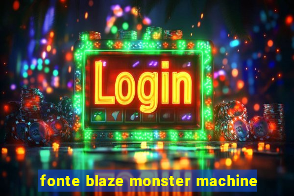 fonte blaze monster machine